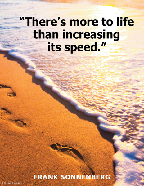 Priorities: Values to Live There's More to Life Than Increasing Its Speed