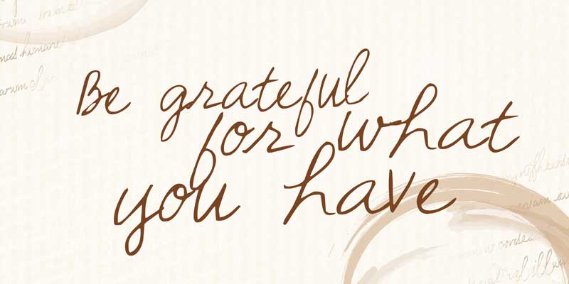 Do you take things for granted? taking things for granted examples, why we shouldn’t take things for granted, never take things for granted meaning, things people take for granted, appreciate what you have, be grateful, Frank Sonnenberg