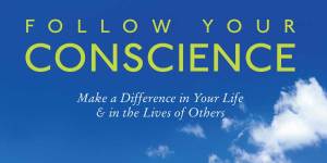 Follow your conscience, character, conscience, personal values, leadership