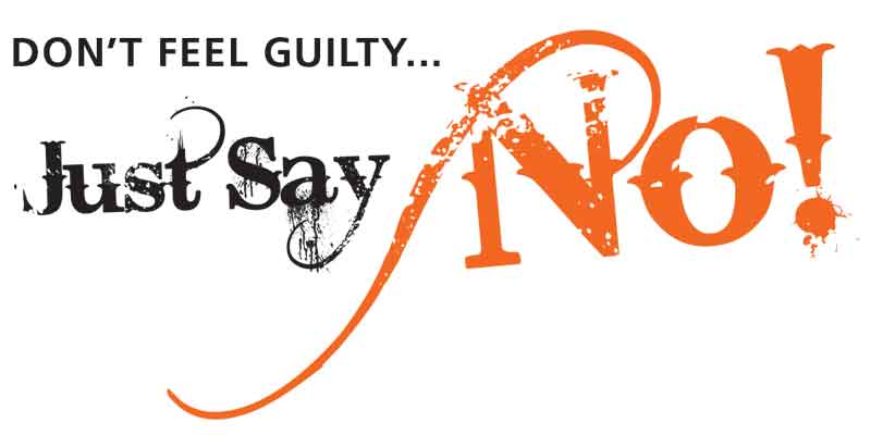 Don’t feel guilty, Why you should stop feeling guilty, when to say no, learn to say no, when it's appropriate to say no, Frank Sonnenberg