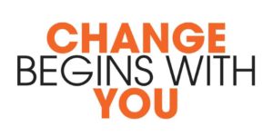 change begins with you, change begins within, change begins with a choice, change begins with me, make a difference, stand up and be counted, come forward, change things, Frank Sonnenberg