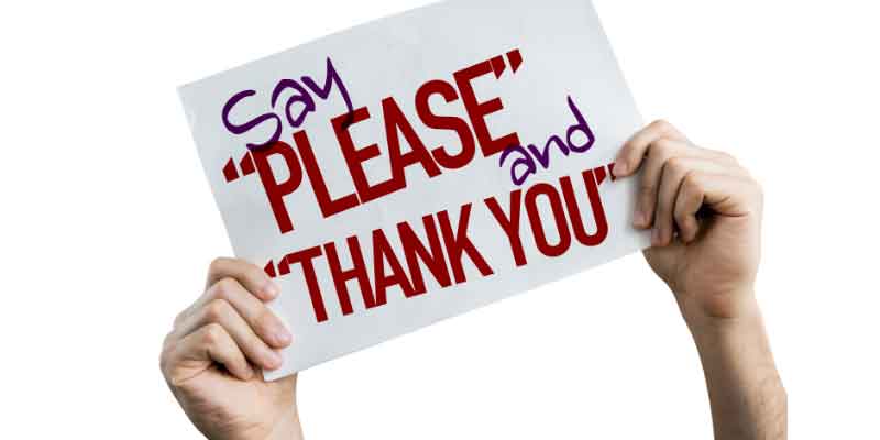 please, thank you, manners, what’s the magic word, basic etiquette, importance of saying please and thank you, the little things, habits, be polite, the benefit of basic manners, Frank Sonnenberg