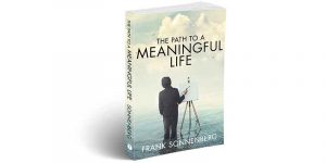 meaningful life, book, book lover, personal growth, personal development, role model, leadership, values, soul searching, leadership development, character education, life lessons, purpose, inspiration, books by Frank Sonnenberg, Frank Sonnenberg