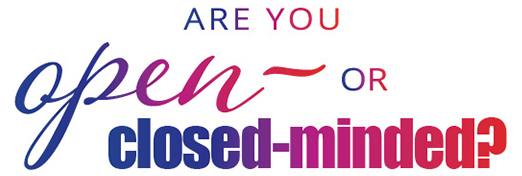 closed-minded, are you open-minded, evenhanded, fair, non-judgmental, objective, open-minded, the difference between open- and closed-minded, tolerant, ways to know if you’re closed-minded, what it really means to be open-minded, Frank Sonnenberg