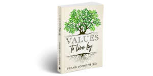 Book, Book Release, Values, Values to Live By, Principles, character education, leadership development, personal growth, Values to Live by book, books on personal values, books about character and purpose, books by Frank Sonnenberg
