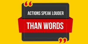 honor your commitments, actions speak louder than words, actions speak, hollow words, words vs actions, keeping promises, personal accountability, follow through, why saying something isn’t enough, trustworthiness, Frank Sonnenberg